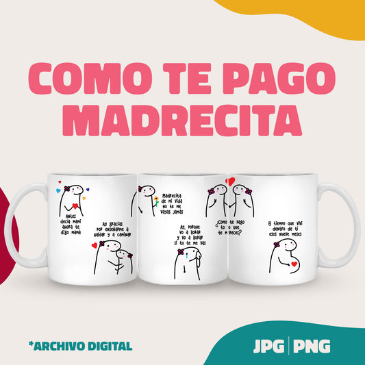 Flork Como te Pago Madrecita Wrap Taza (JPG y PNG)