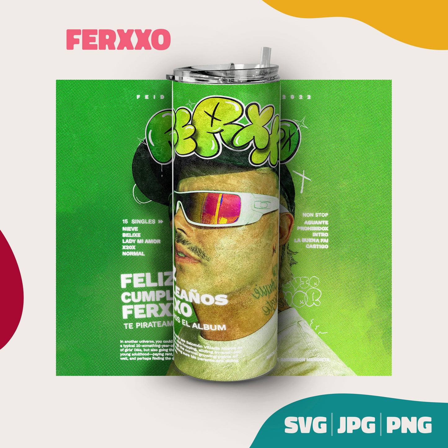 Ferxxo Feid Tumbler 20oz (PNG - JPG)