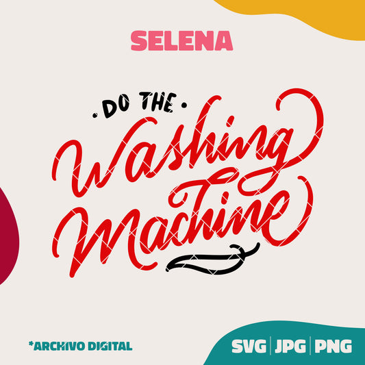 Do the Washing Machine - Selena Quintanilla (SVG, PNG y JPG)