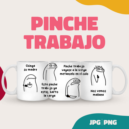 Pinche Trabajo Taza Meme Flork (JPG y PNG)