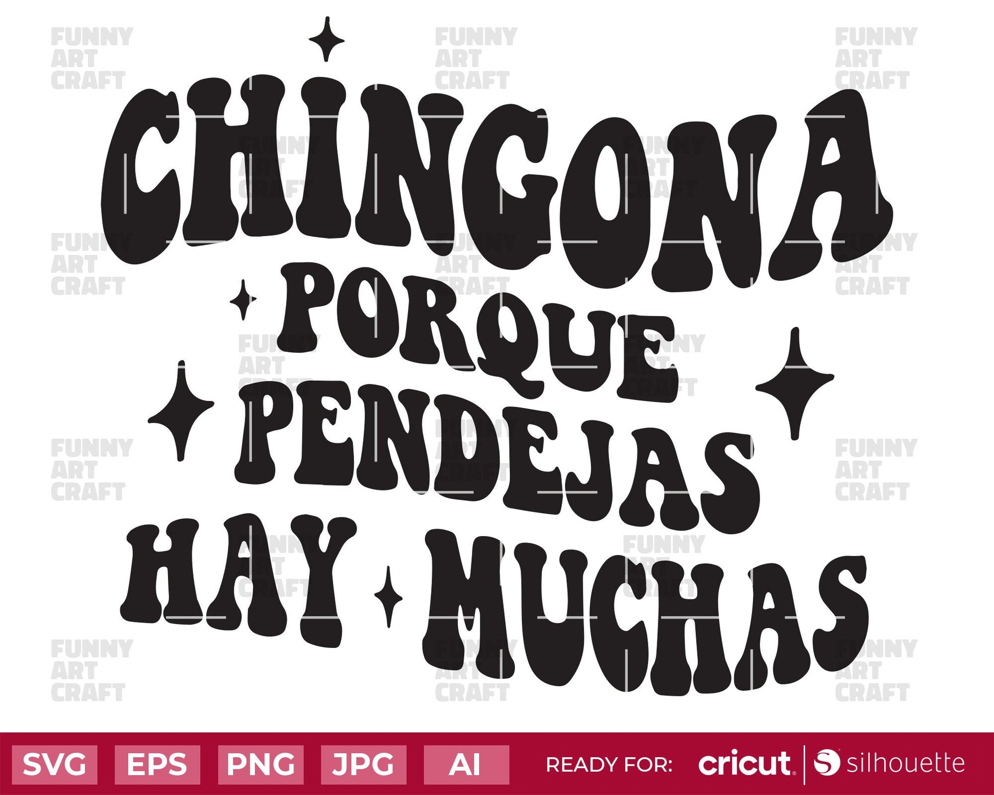 Chingona Porque Pendejas Hay Muchas Svg, Funny Mexican Svg, Latina Svg ready for Tshirt, Stickers and Cups